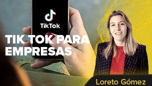 TikTok for Business: ¡Entra en la nueva era de la comunicación!