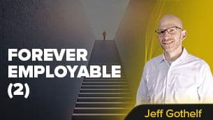 Forever employable (2). / Jeff Gothelf