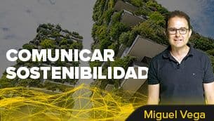 Cómo comunicar sostenibilidad y aportar valor para la empresa