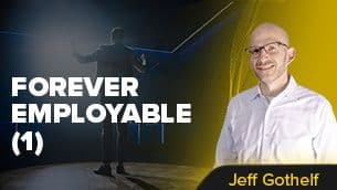 Forever employable (part 1 of 2)
