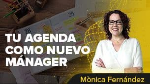 Tu agenda como nuevo mánager