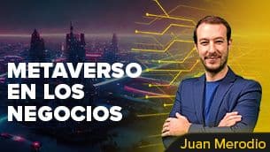 El metaverso en los negocios: ¿Por dónde empezar? / Juan Merodio